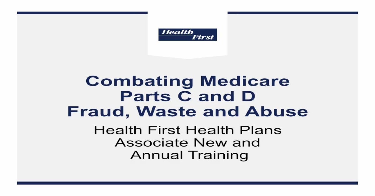 Medicare parts c and d fraud waste and abuse