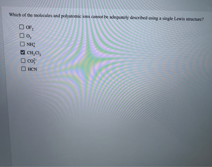 Which of the molecules and polyatomic ions cannot be adequately